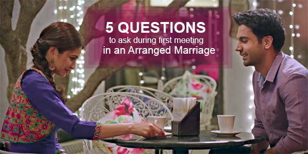 5 Questions To Ask During First Meeting In An Arranged Marriage Lovevivah Matrimony Blog